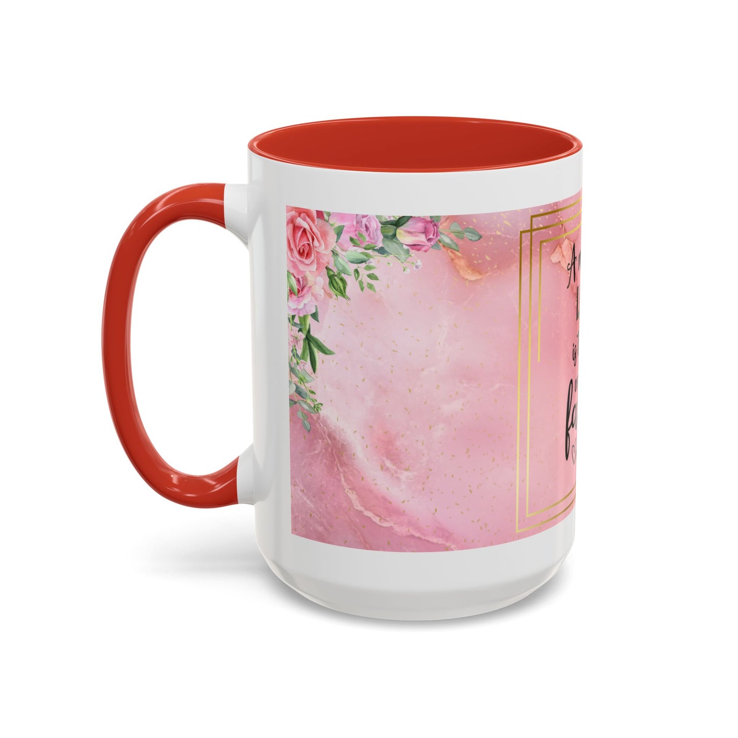 Mother’s Love Accent Coffee Mug — “A Mother's Love is the Heart of the Family” (Pink Floral, 11/15oz)