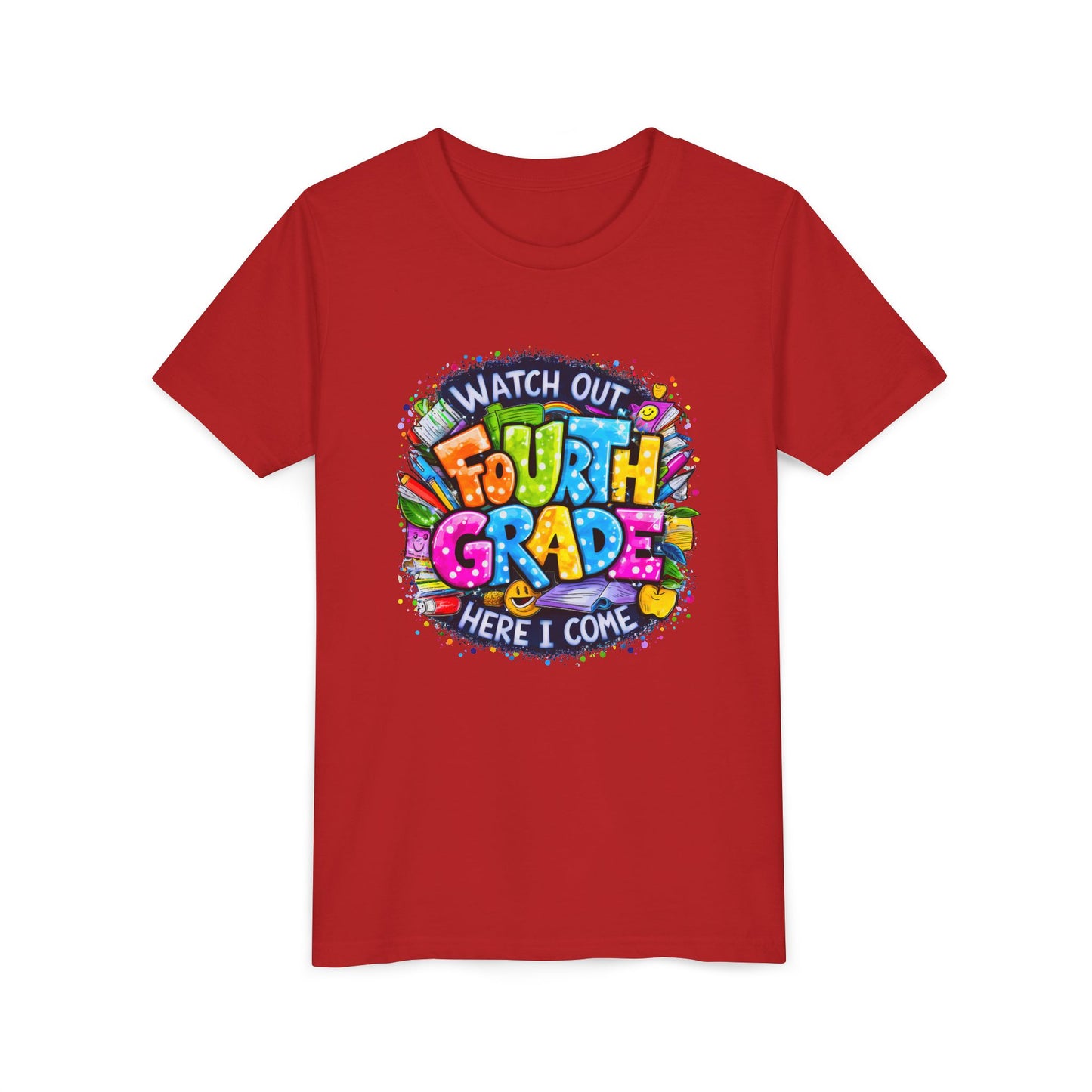 Fourth Grade T-Shirt — "Watch Out Fourth Grade Here I Come" Colorful Kids Back-to-School Tee