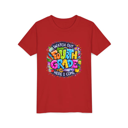 Fourth Grade T-Shirt — "Watch Out Fourth Grade Here I Come" Colorful Kids Back-to-School Tee