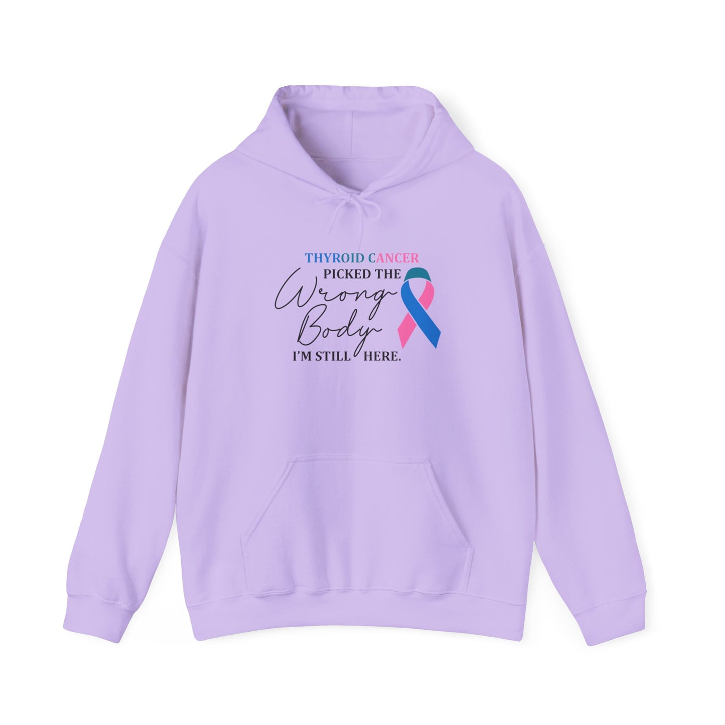 Thyroid Cancer Picked the Wrong Body I'm Still Here Hoodie