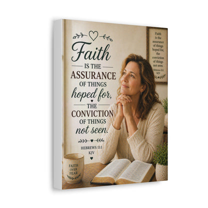 Faith Canvas Wall Art — "Faith is the assurance of things hoped for" Hebrews 11:1 Stretched Canvas