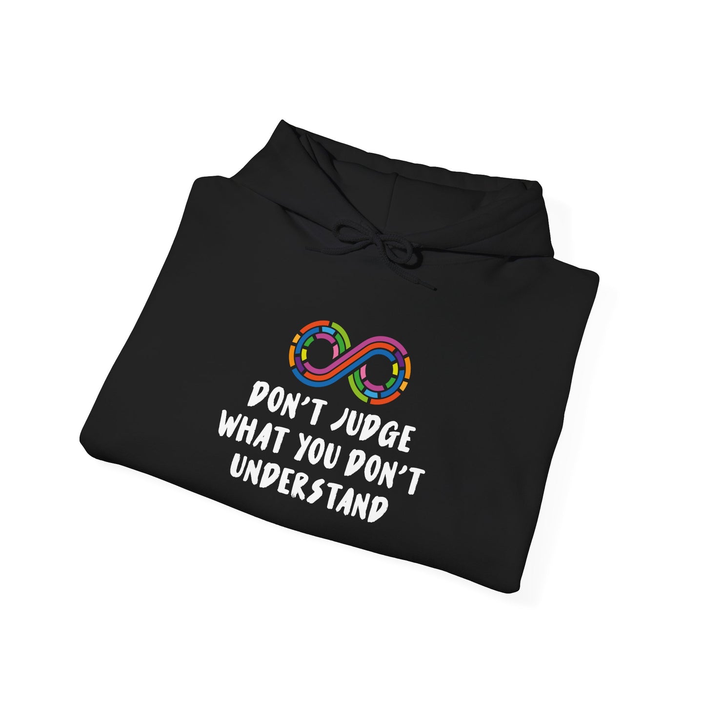 "Don't Judge What You Don't Understand" Hoodie