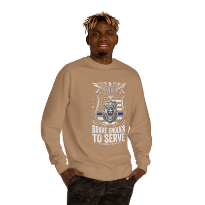 Police Tribute Sweatshirt — "Brave Enough to Serve" Badge Crewneck