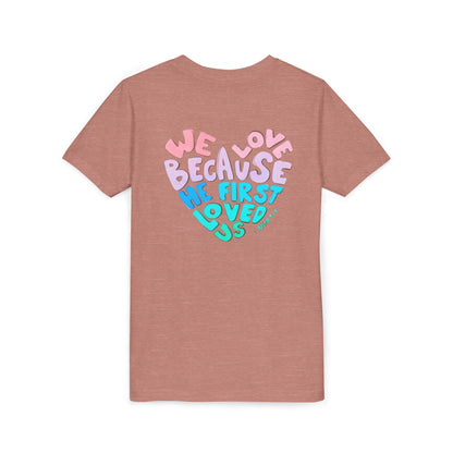 Youth Tee — "We Love Because He First Loved Us" Heart Design