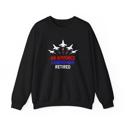 An Airforce Legend Has Retired Sweatshirt