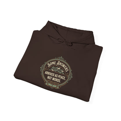 Some Answers Arrived as Peace, Not Words Hoodie