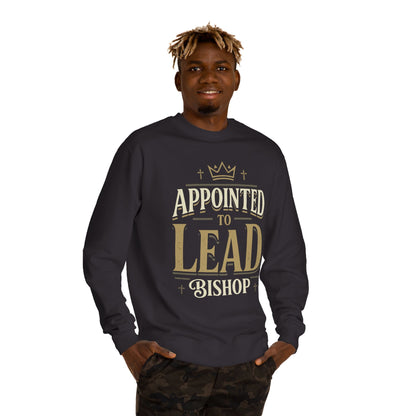 Appointed to Lead Bishop Sweatshirt — Christian Leadership Crewneck
