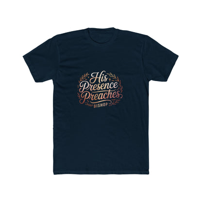 His Presence Preaches Tee — Christian Faith Graphic T‑Shirt