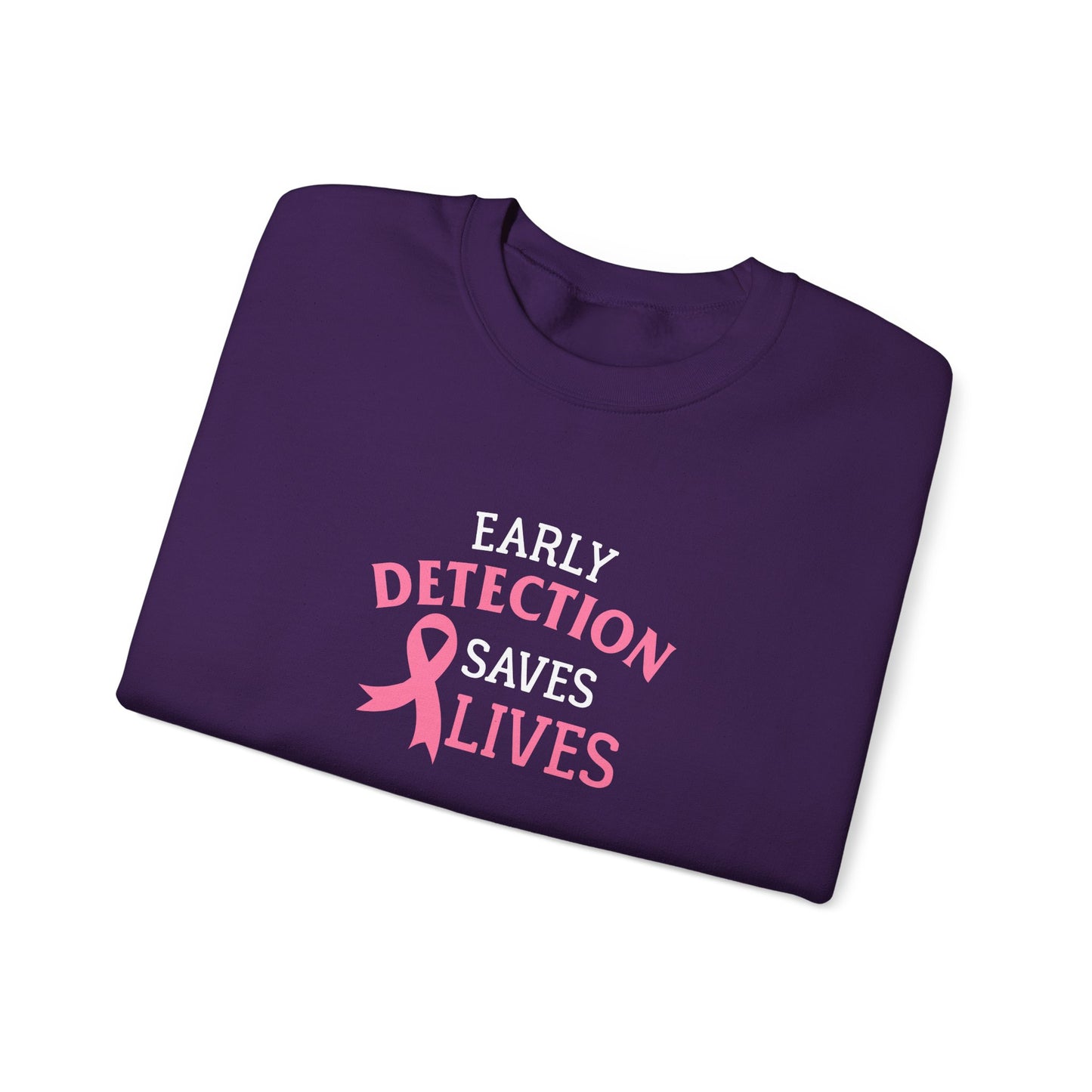 "Early Detection Saves Lives"  Sweatshirt