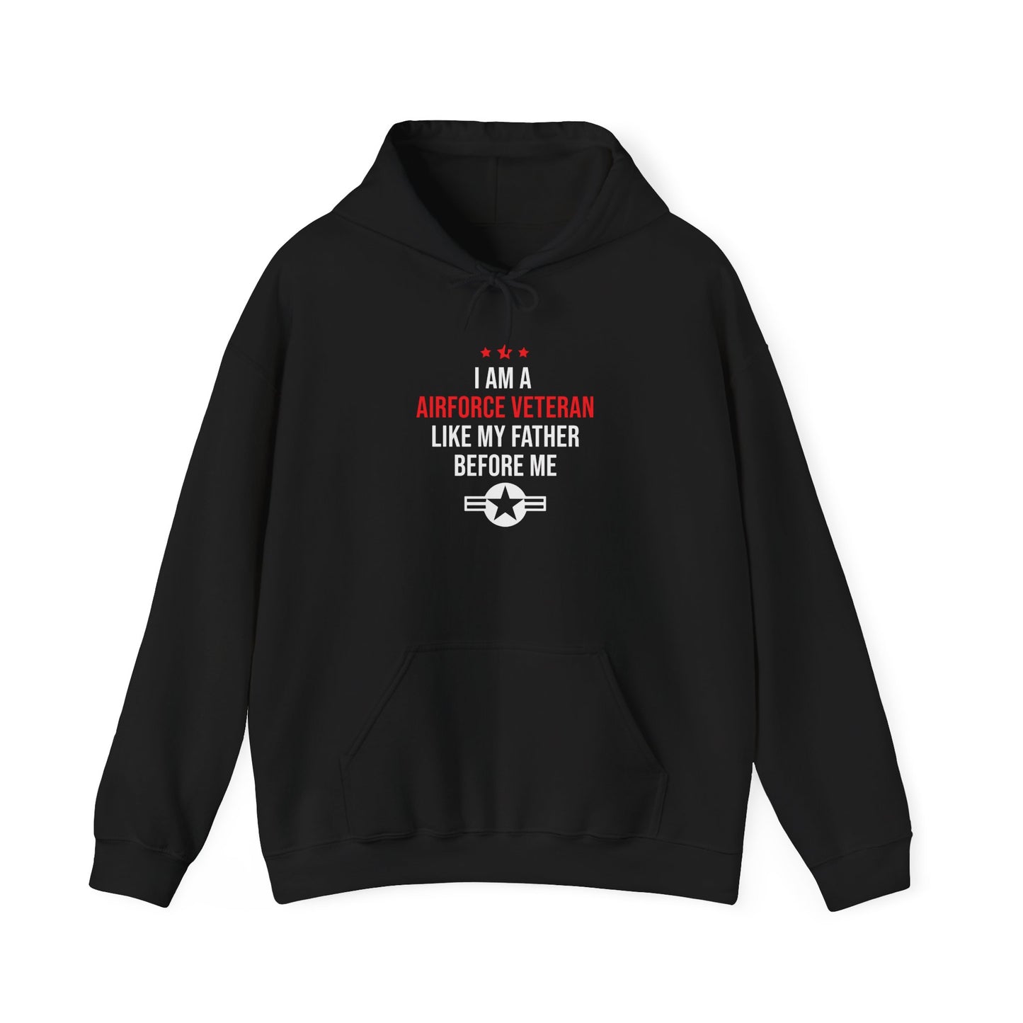 "I Am A Airforce Veteran Like My Father Before Me" Hoodie