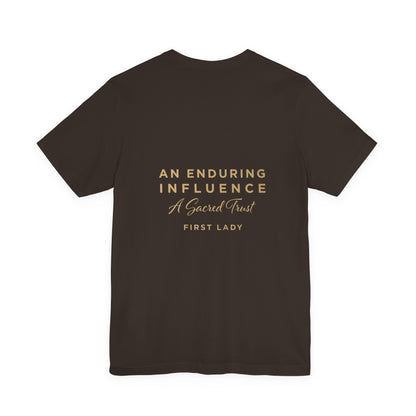 An Enduring Influence Tee — "A Sacred Trust" First Lady Inspirational T-Shirt