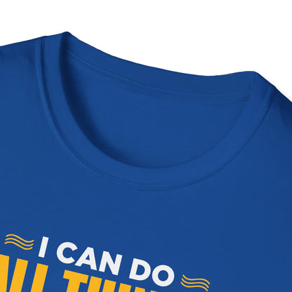 I Can Do All Things Through Christ Who Strengthens Me- Philippians 4:13  T-Shirt