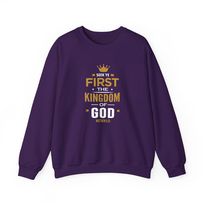 Seek Yek First The Kingdom Of God Matthew 6 : 33  Sweatshirt
