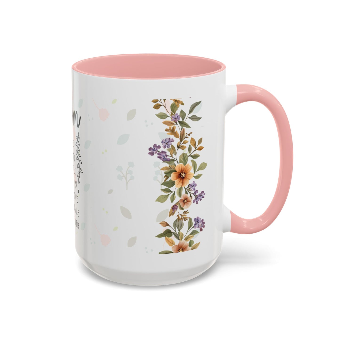 Mom Floral Coffee Mug — "Mom: The Quiet Strength..." Sentimental Mother's Day Gift (11/15oz)