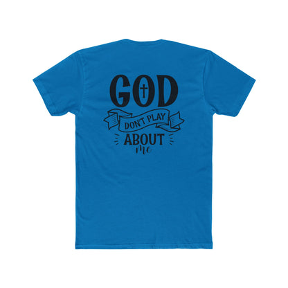 God Don't Play About Me T-Shirt