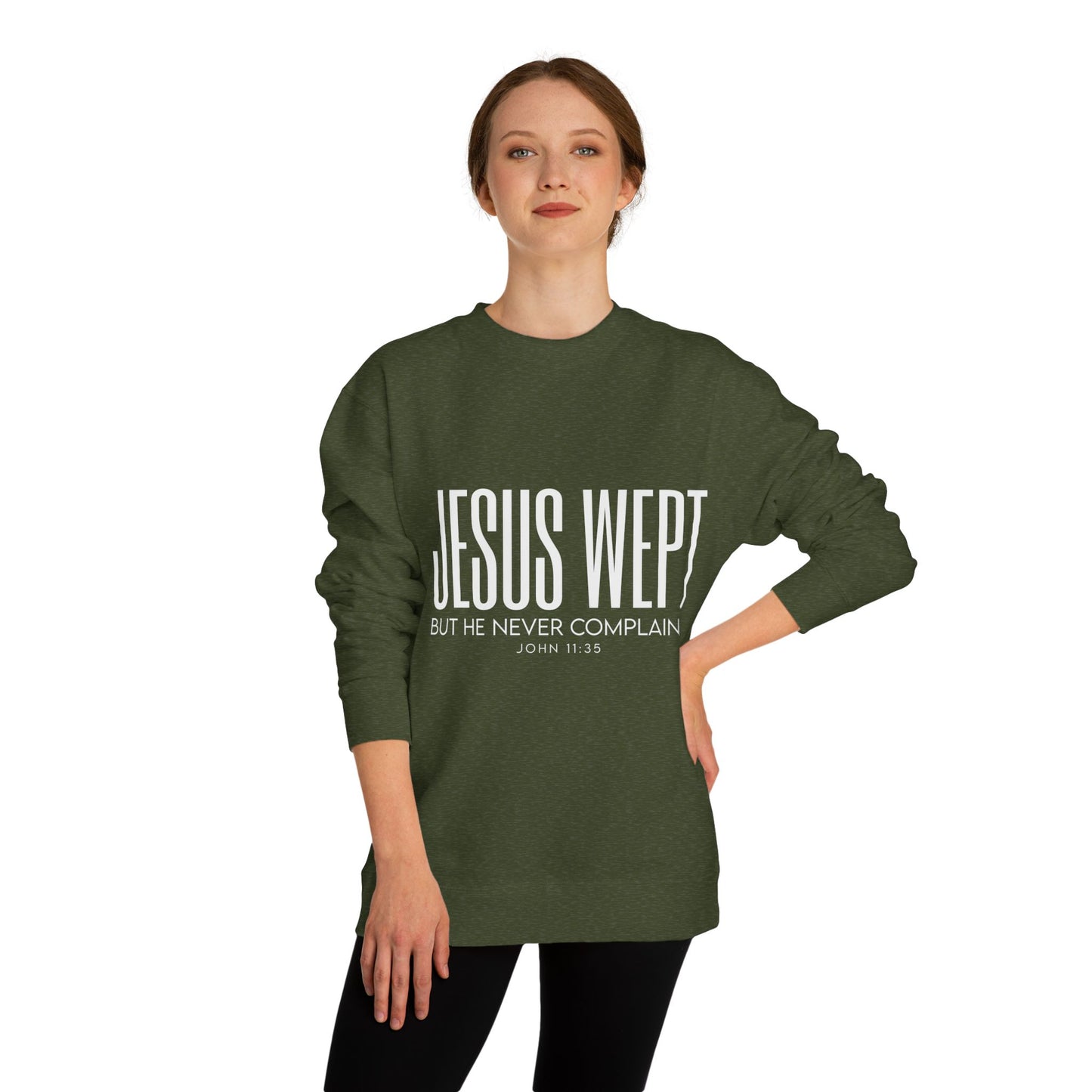 Jesus Wept Crewneck Sweatshirt — "Jesus Wept But He Never Complained" Faith Pullover