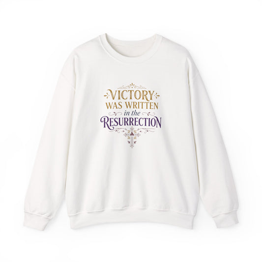 "Victory Was Written in the Resurrection"  Crewneck Sweatshirt