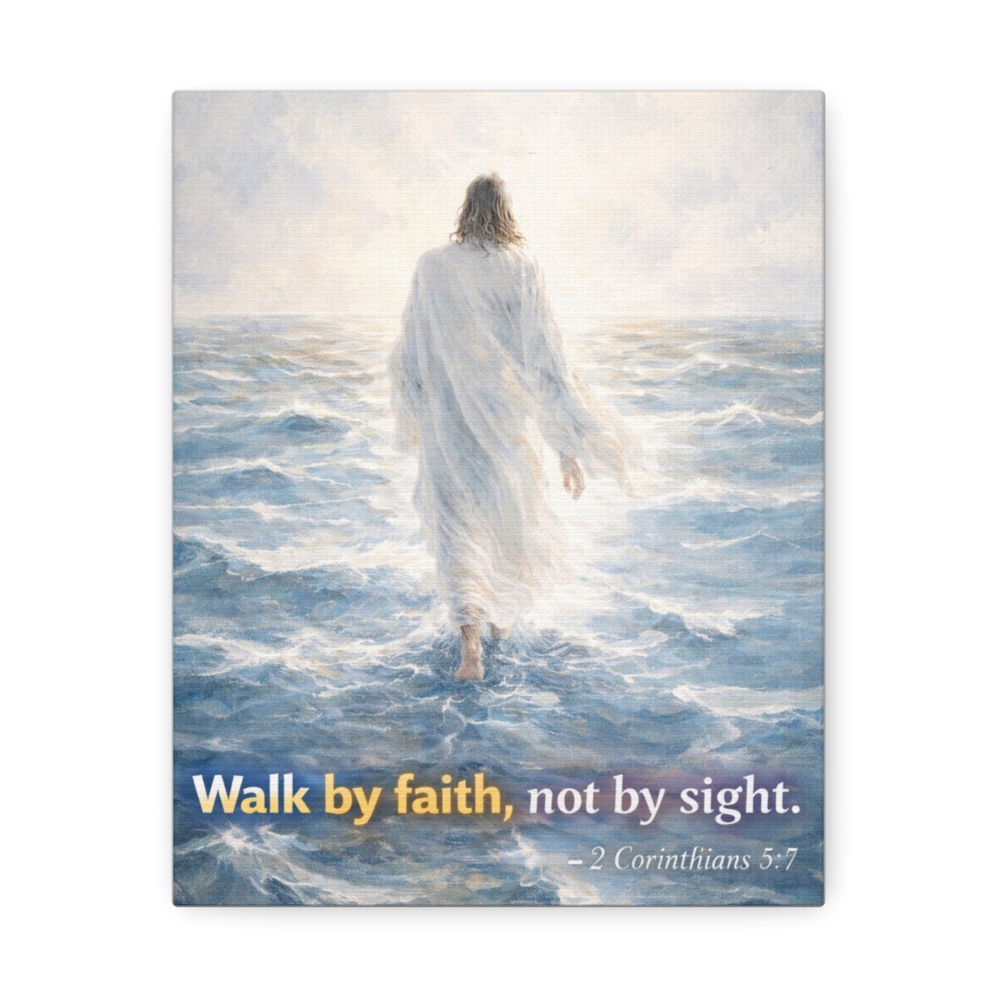 Stretched Canvas - "Walk by faith, not by sight" Inspirational Christian Wall Art (2 Corinthians 5:7)