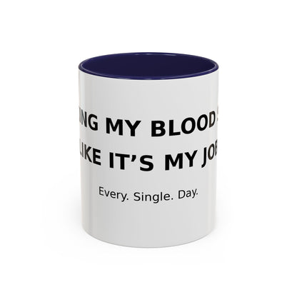 Coffee Mug – 'Monitoring My Blood Sugar Like It’s My Job. Every. Single. Day.'