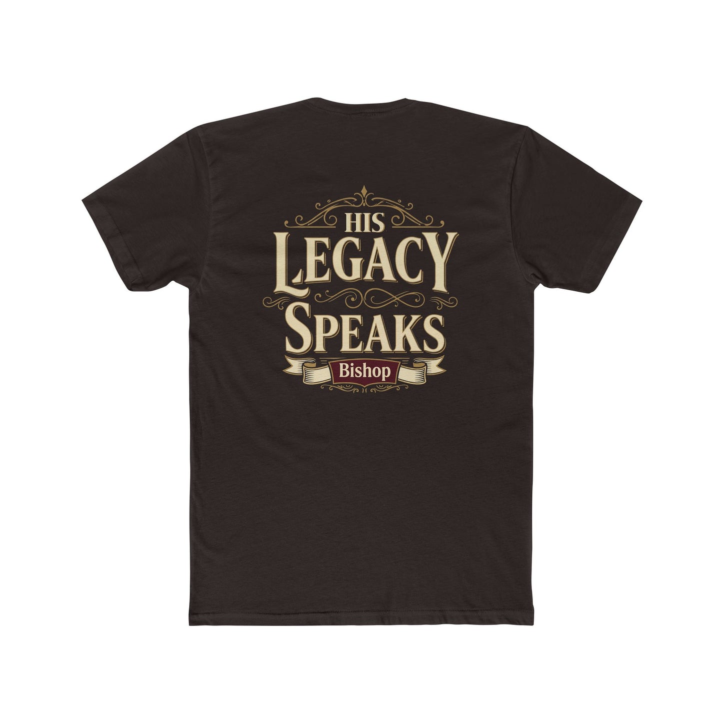 His Legacy Speaks T-Shirt — Inspirational Christian Faith Tee (Bishop)