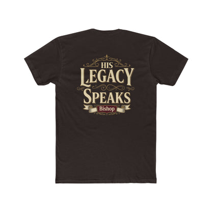 His Legacy Speaks T-Shirt — Inspirational Christian Faith Tee (Bishop)