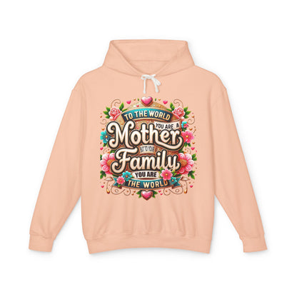 Mother to Family Hoodie – "To the World You Are a Mother, To Your Family You Are the World" Floral Pullover