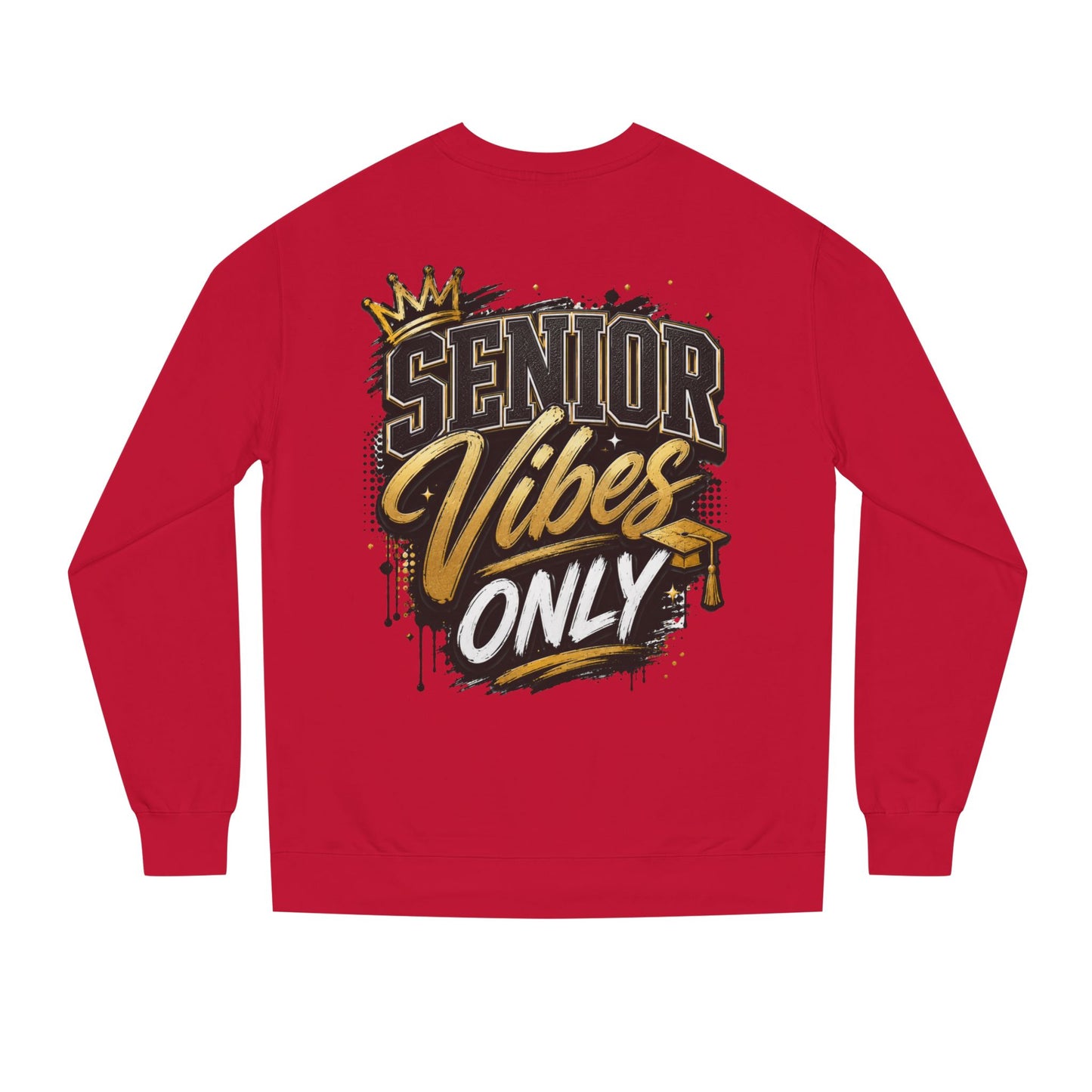 Senior Vibes Only Sweatshirt