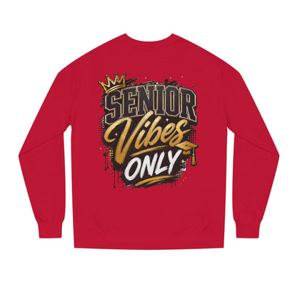 Senior Vibes Only Sweatshirt