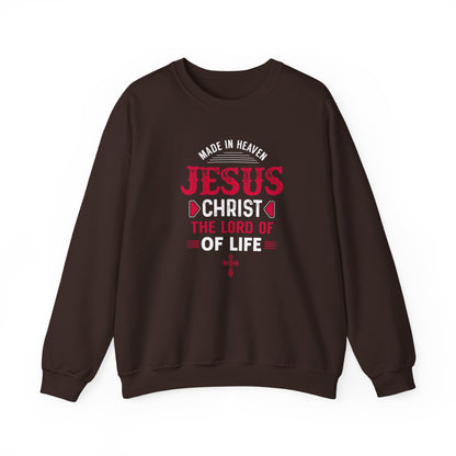 Made in Heaven Jesus Christ The Lord of Life Sweatshirt