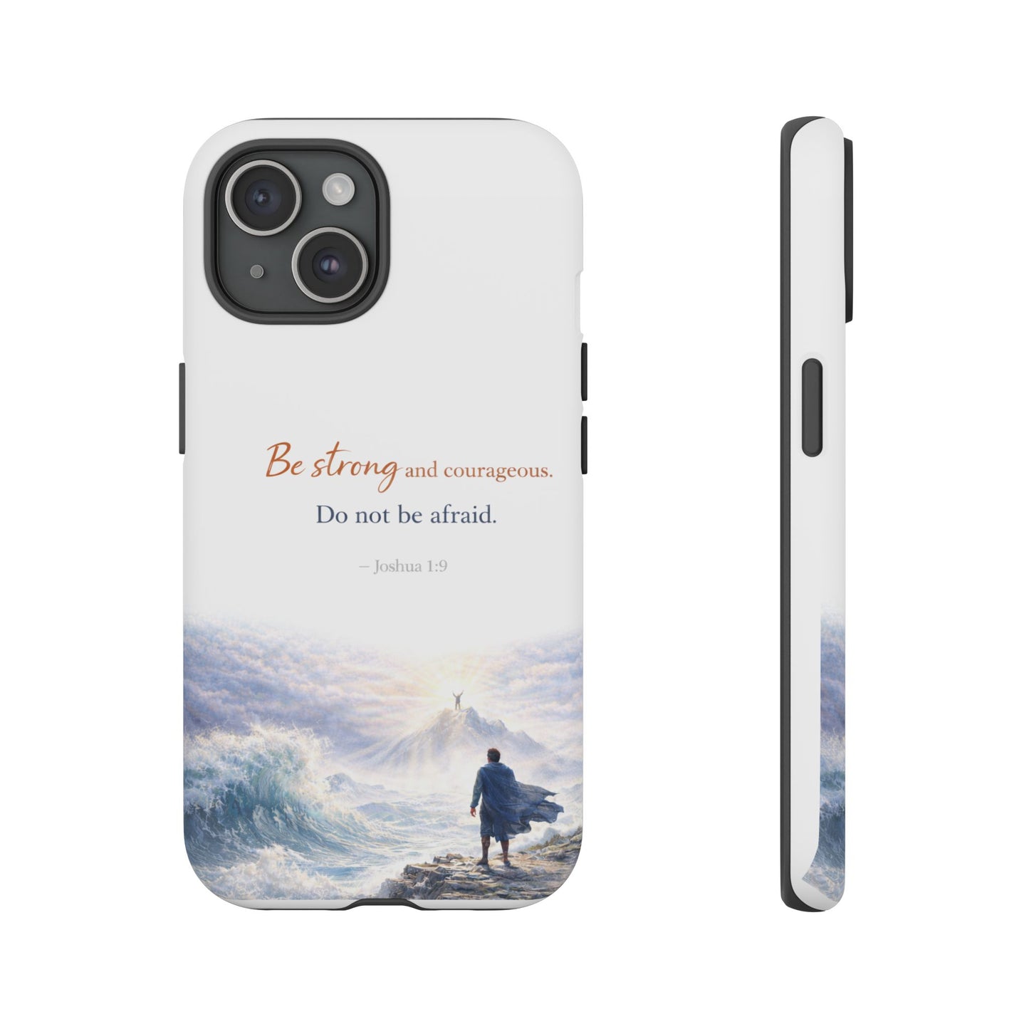 Inspirational 'Be Strong and Courageous' Phone Case