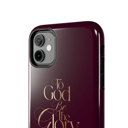 To God Be The Glory Tough Phone Case — Burgundy Gold Christian Scripture Cover