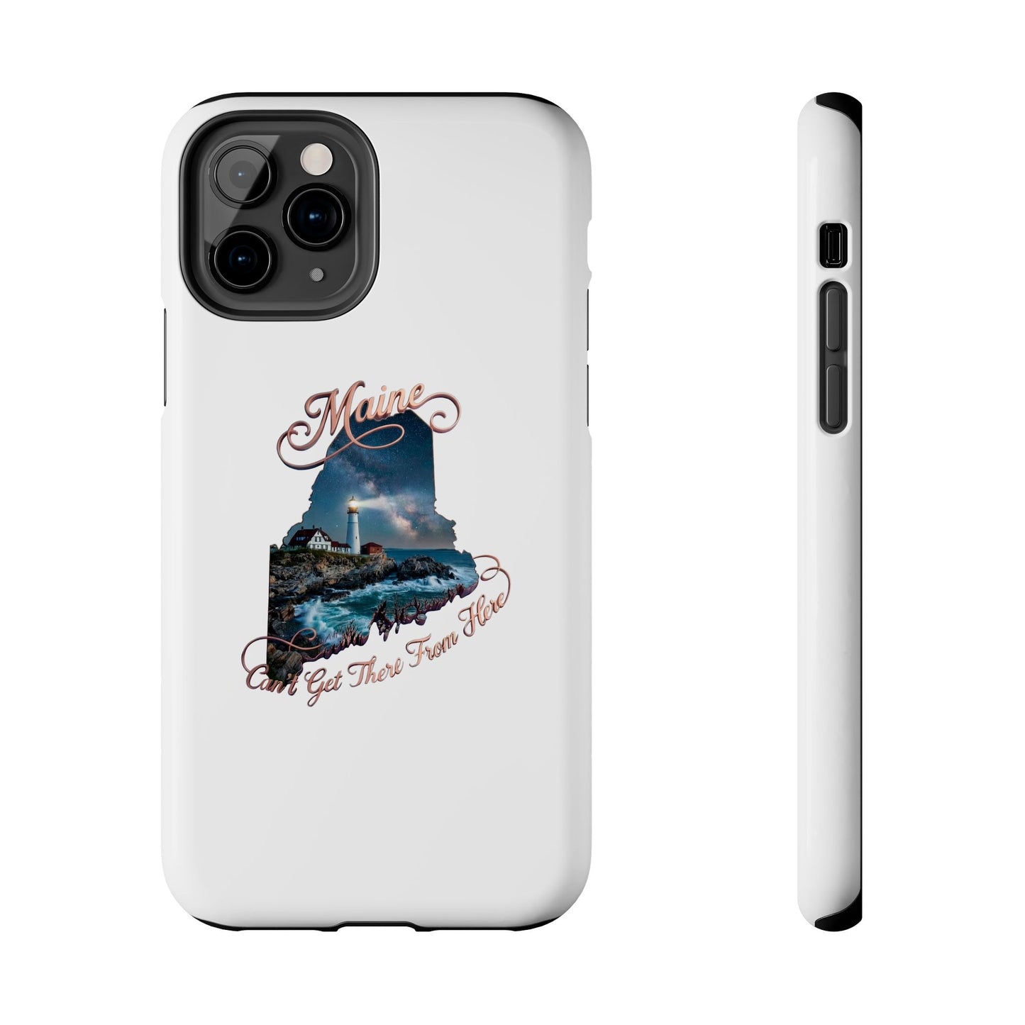 Maine Lighthouse Tough Phone Case — "Can't Get There From Here" State Silhouette