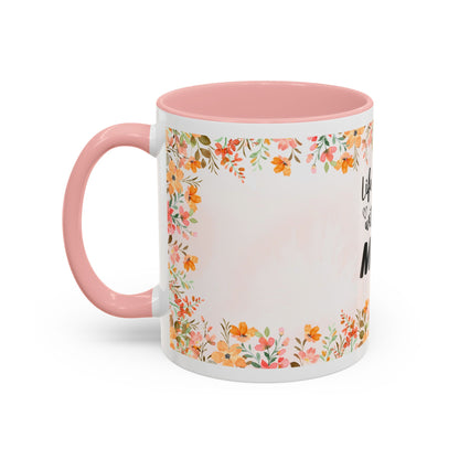Life Began With You Mom Floral Accent Coffee Mug