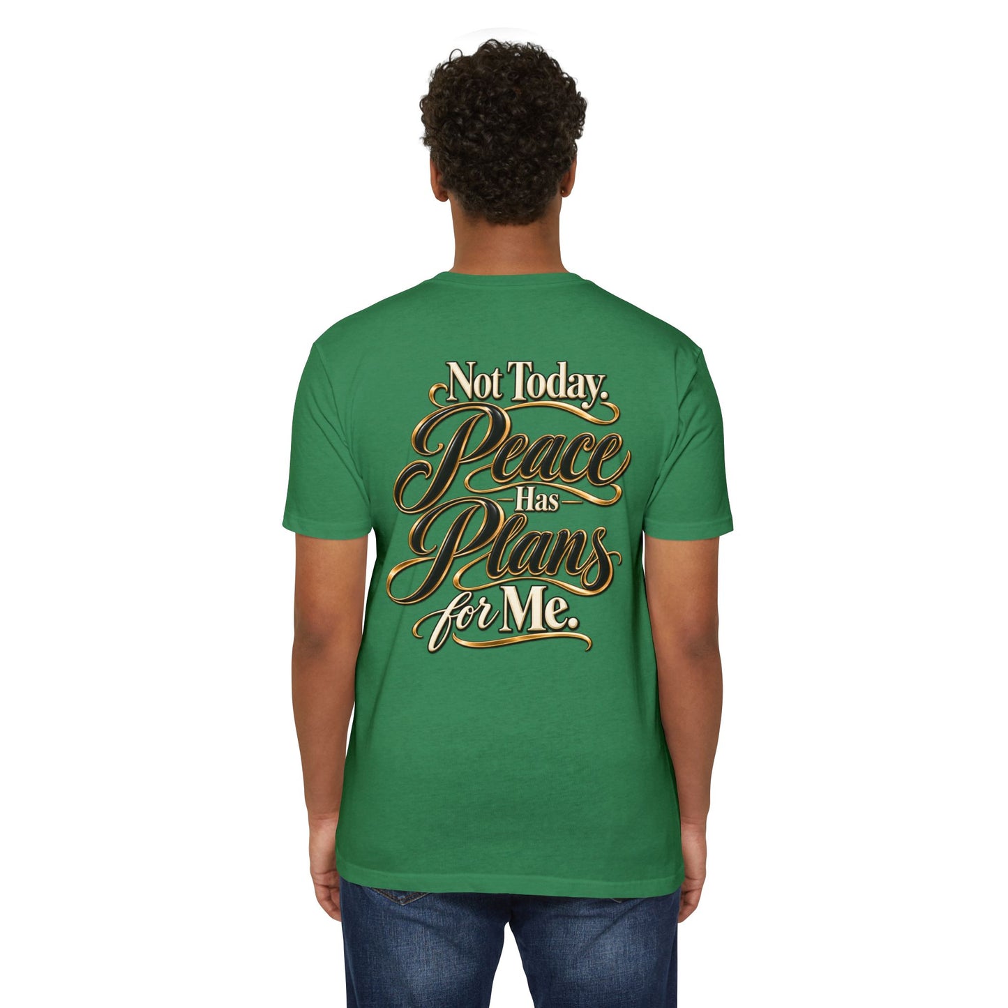 Not Today — "Peace Has Plans for Me" Graphic T-Shirt