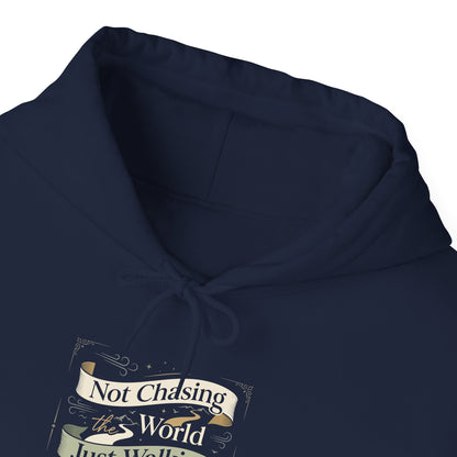 Not Chasing the World, Just Walking Through It Gently Hoodie