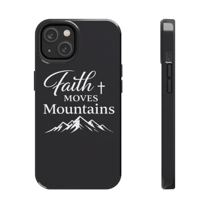 Faith Moves Mountains Tough Phone Case — Christian Inspirational Mountain Design