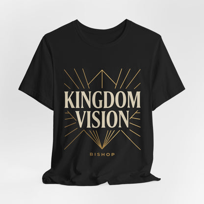 Kingdom Vision Tee — Inspirational Christian T-Shirt ("Bishop")