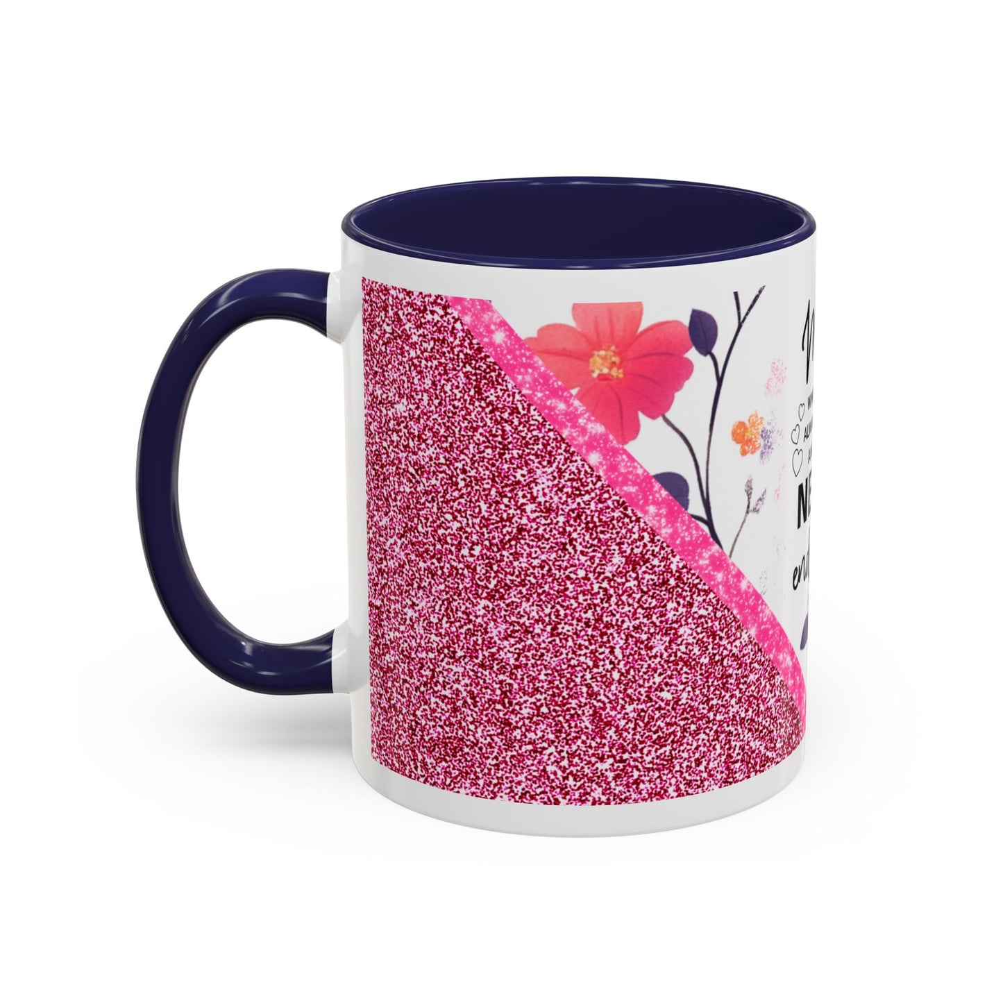 Mom Forever Coffee Mug — "Where Love Always Shines and Truly Never Ends" Floral Accent