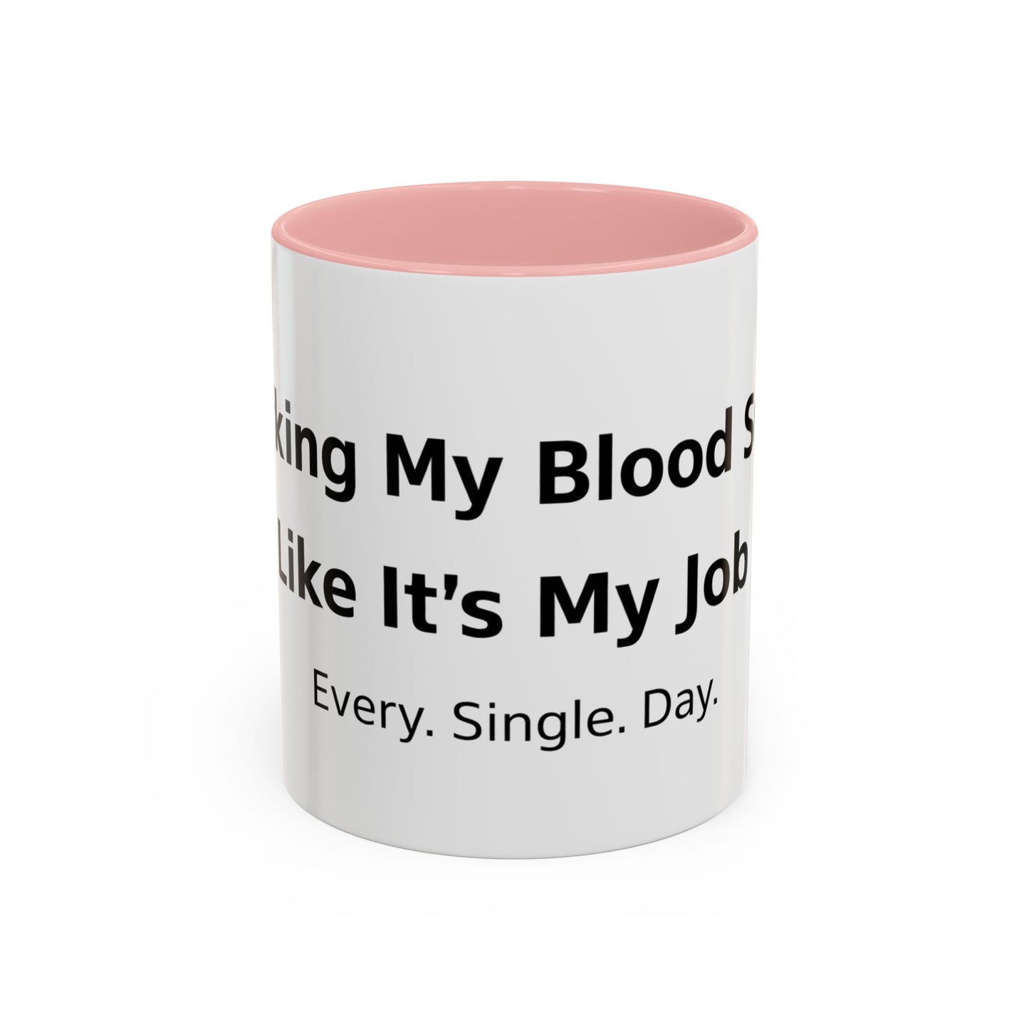 Coffee Mug — “Checking My Blood Sugar Like It’s My Job” Accent Mug (11/15 oz)