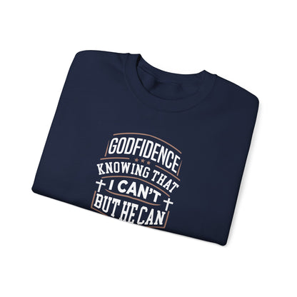 "Godfidence Knowing That I Can’t But He Can" Sweatshirt