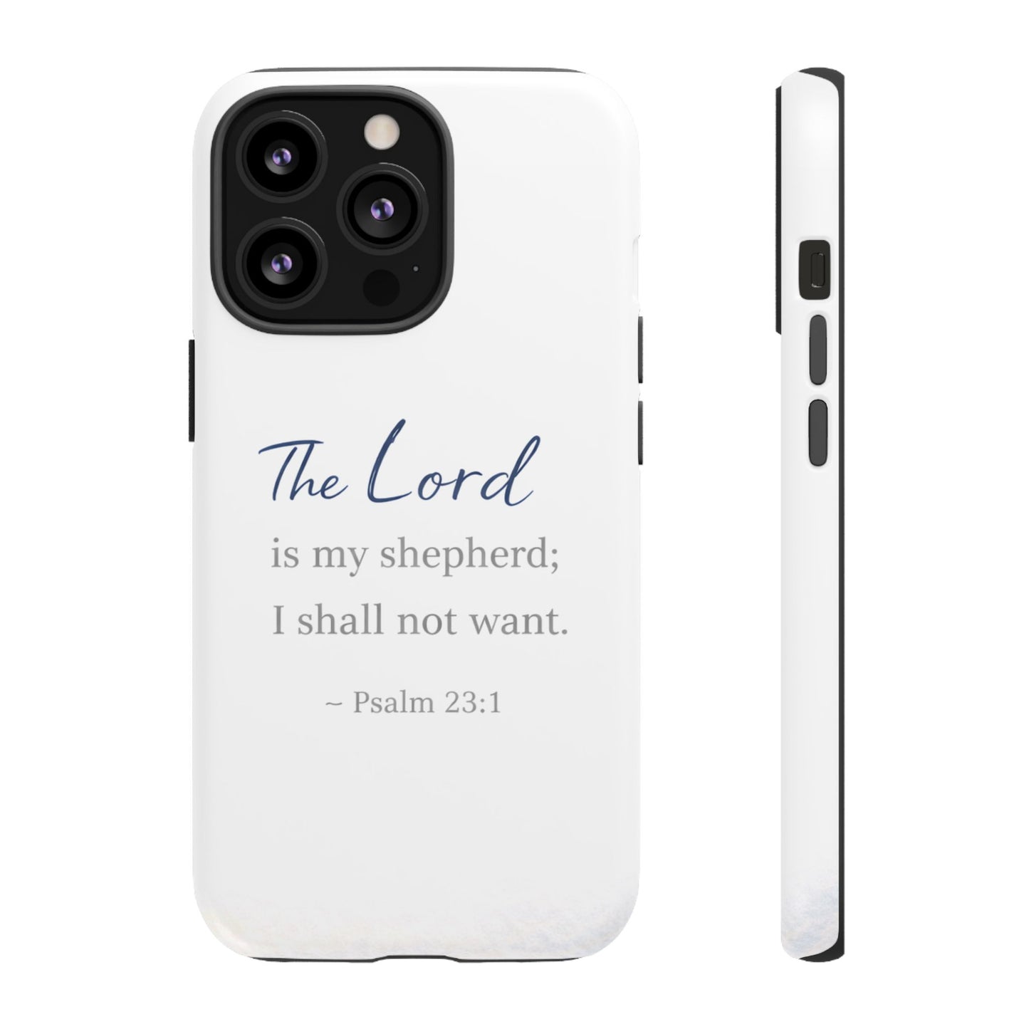 Psalm 23:1 Phone Case — "The Lord is my shepherd; I shall not want" Christian Protective Cover