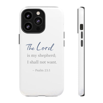 Psalm 23:1 Phone Case — "The Lord is my shepherd; I shall not want" Christian Protective Cover