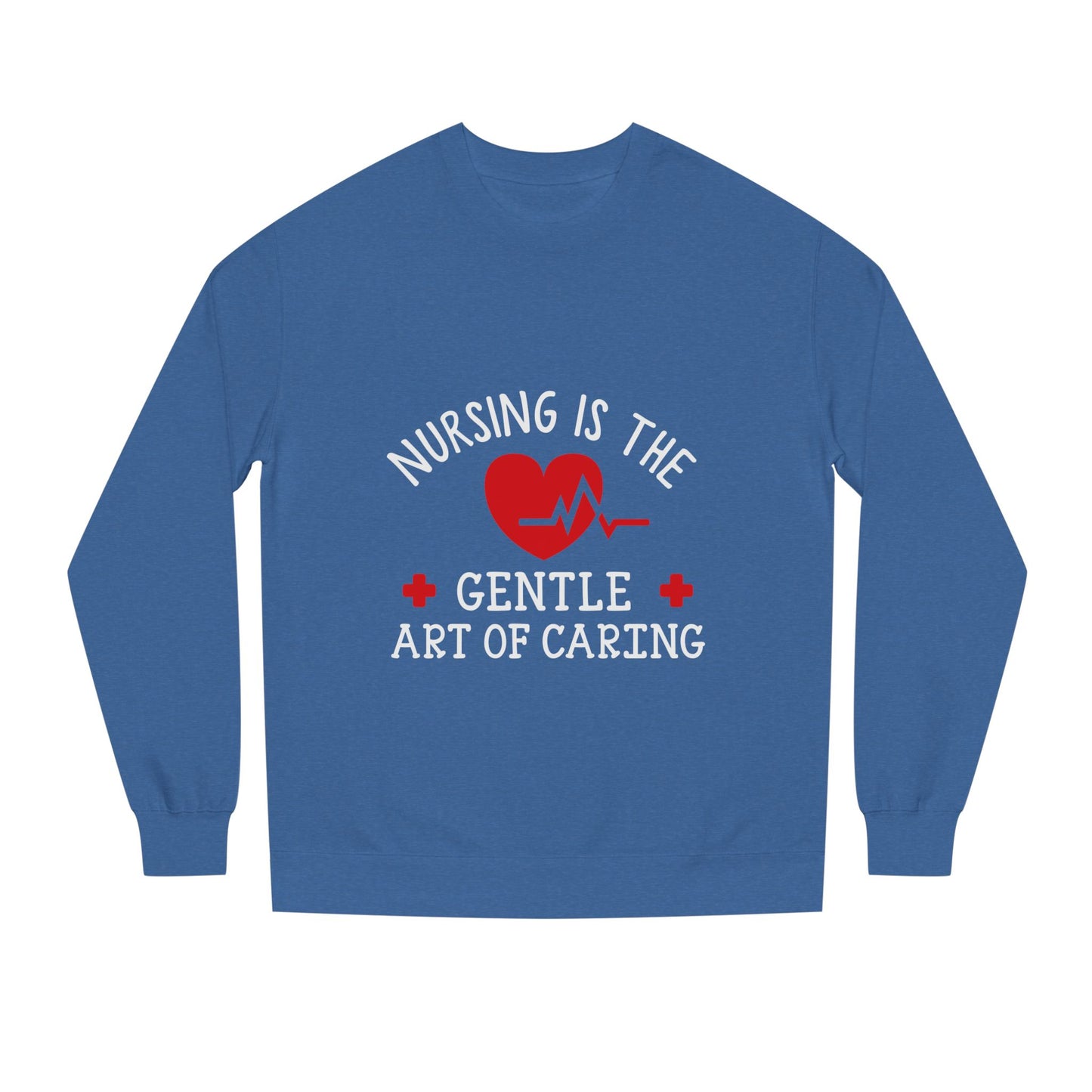 Nursing Sweatshirt "Nursing Is the Gentle Art of Caring" – Heartbeat Graphic Crewneck