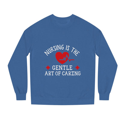Nursing Sweatshirt "Nursing Is the Gentle Art of Caring" – Heartbeat Graphic Crewneck