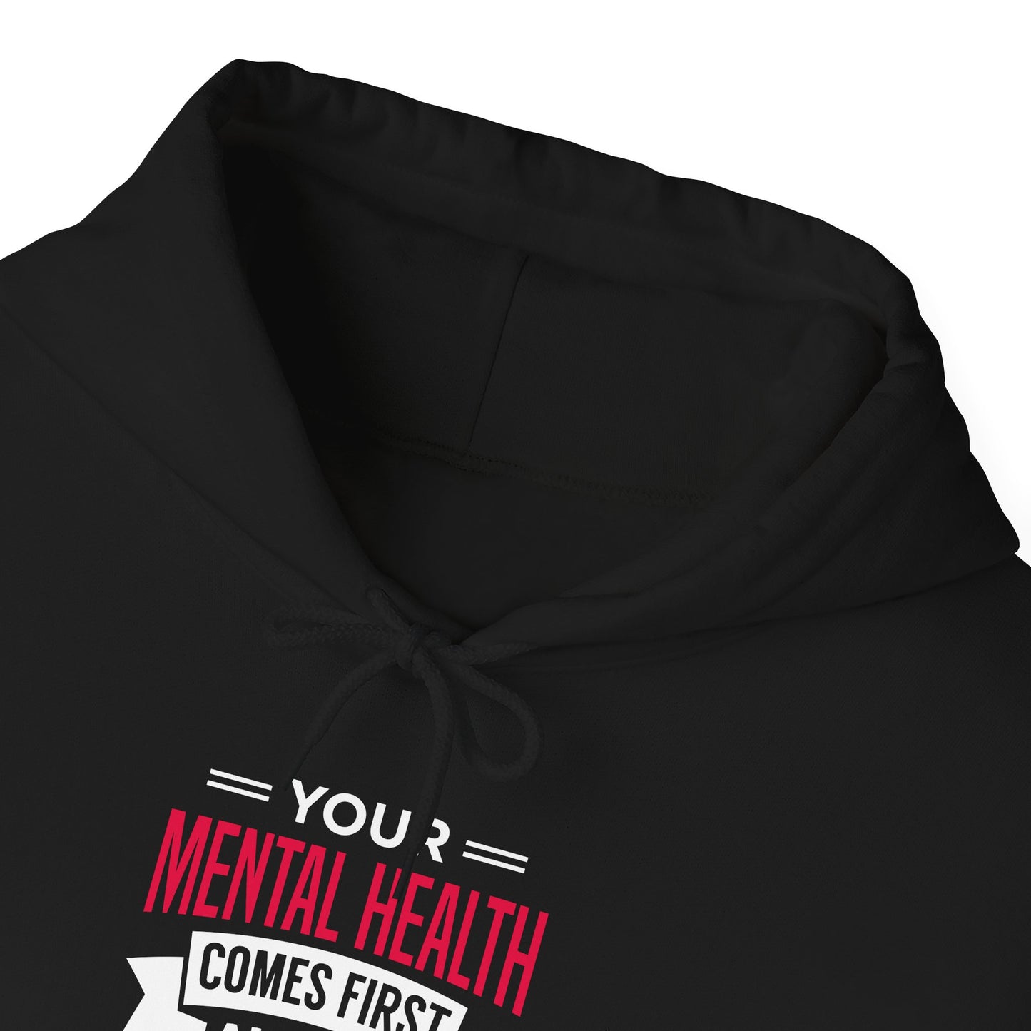 "Your Mental Health Comes First Always" Hoodie