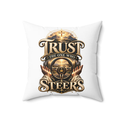 Trust the One Who Steers Decorative Pillow