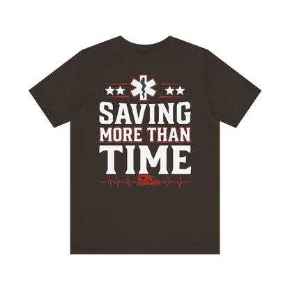 Saving More Than Time Tee — EMT/Paramedic Rescue T‑Shirt