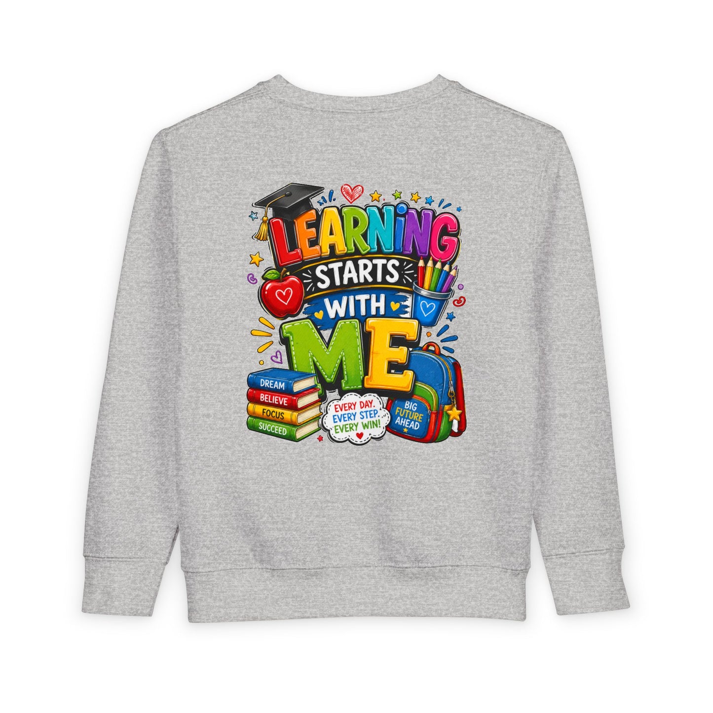 Learning Starts With Me Toddler Sweatshirt — Cute Back-to-School Kids Graphic Pullover