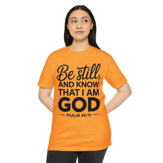 Be Still And Know That I Am God T-Shirt — Psalm 46:10 Christian Tee