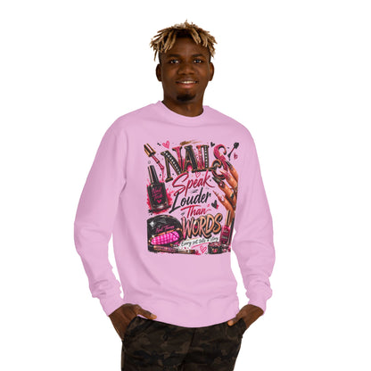 Nails Speak Louder Than Words Sweatshirt — Nail Tech & Beauty Lover Crewneck